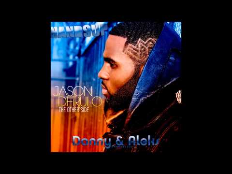 Jason Derulo - The Other Side (Danny & Aleks Remix)