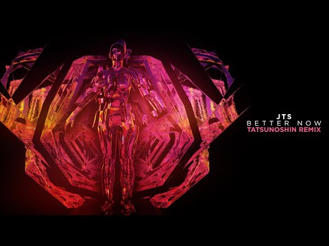JTS - Better Now (Tatsunoshin Remix)