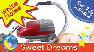 💕 White Noise Music To Relax Baby To Go To Sleep Soothing Vacuum Cleaner Babies Lullaby 2 HOURS💕
