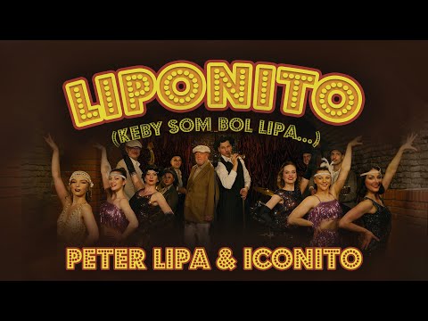 Peter Lipa & Iconito - Liponito (Keby som bol Lipa... - Official Video)