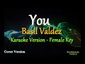 You - by Basil Valdez / FEMALE KEY (Karaoke Cover Version)