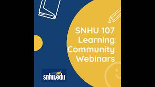 Module 4/Week 4 SNHU 107 Learning Community Webinar: Writing Your Mission & Goals