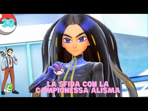 LA SFIDA CON LA CAMPIONESSA ALISMA! POKÉMON SCARLATTO #38 BY MARK 1