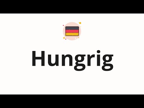 How to pronounce Hungrig
