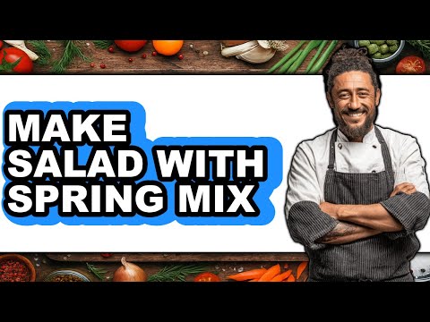 How To Make Salad With Spring Mix (Full Guide)