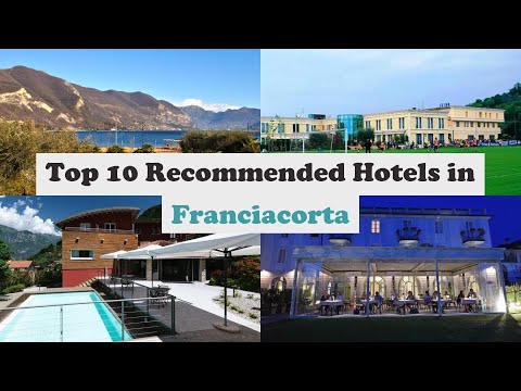 Top 10 Recommended Hotels In Franciacorta | Top 10 Best 4 Star Hotels In Franciacorta
