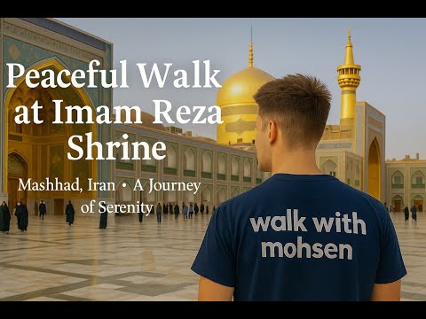 Peaceful Walk Inside Imam Reza Shrine–Mashhad, Iran 4K Cinematic Spiritual Journey |Walk With Mohsen
