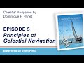 Celestial Navigation Episode 5 Principles Of Celestial Navigation