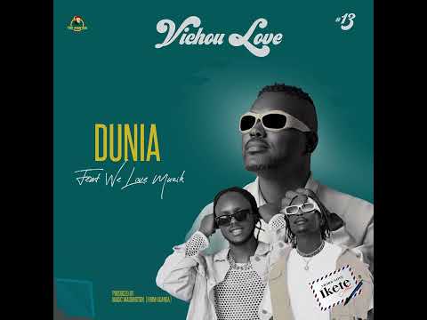 Vichou Love Ft We Love Muzik - Dunia ( Track No.13)