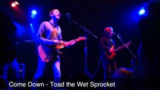 Come Down - Toad the Wet Sprocket