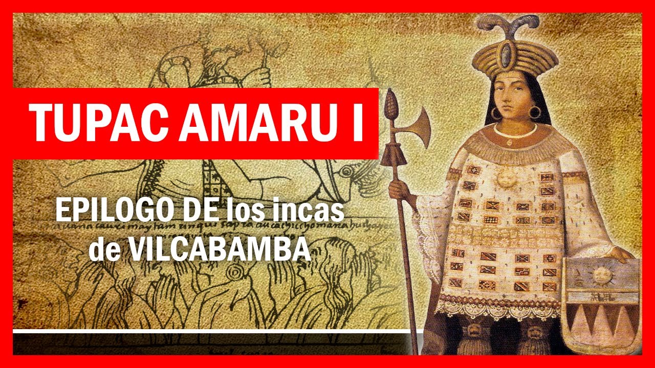 🟢 TUPAC AMARU I  🟢 El último inca de Vilcabamba ✔ HISTORIA