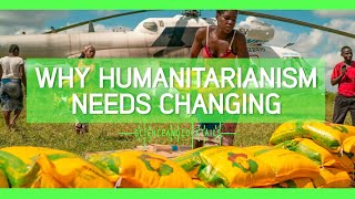 Why humanitarianism needs changing with Thea Hilhorst