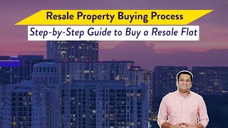 Resale Flat Buying Process | Guide to Buy a Resale Flat