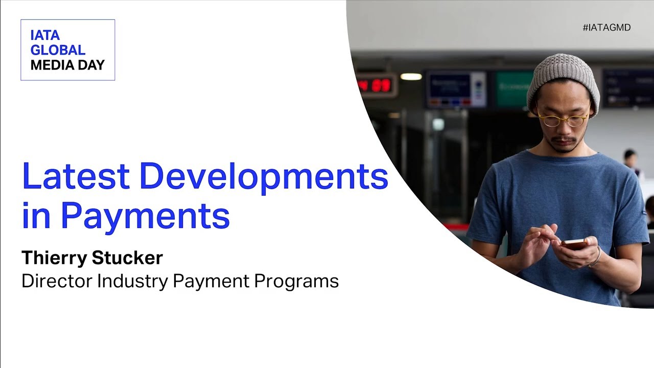 Latest Developments in Payments | IATA Global Media Day 2025