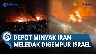 Iran Dibom lagi! Serangan Israel Hantam Depot Minyak Teheran hingga Picu Ledakan Besar