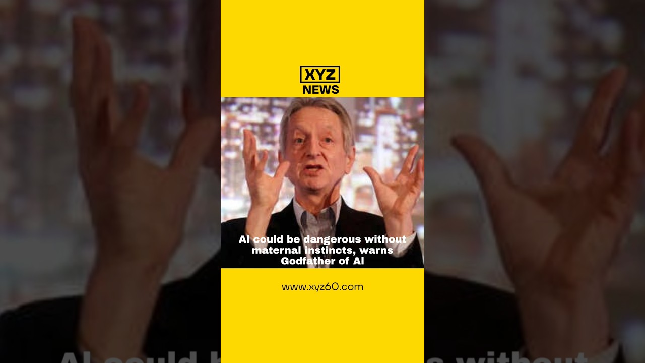 AI could be dangerous without maternal instincts, warns Godfather of AI