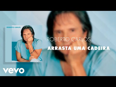 Roberto Carlos - Arrasta uma Cadeira (Áudio Oficial) ft. Chitãozinho & Xororó