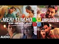 Meri Tum Ho-Unplugged (AUDIO) Abhishek, Aditya, Rajkummar, Sanya, Fatima|Pritam, Jubin, Ash K