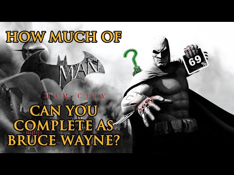 How Much of Batman: Arkham City Can You Complete as Bruce Wayne?