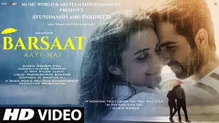 Barsaat Aayi Hai - New Song 2022 | New Hindi Song | Ayushmann Khurrana| Parineeti Chopra| Video Song