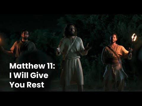 Teaching With The Chosen: Jesus teaches, "I will give you rest," Matthew 11:25-30