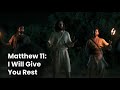 Teaching With The Chosen: Jesus teaches, "I will give you rest," Matthew 11:25-30