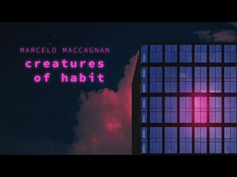 Creatures of Habit | Marcelo Maccagnan feat. Simona Smirnova