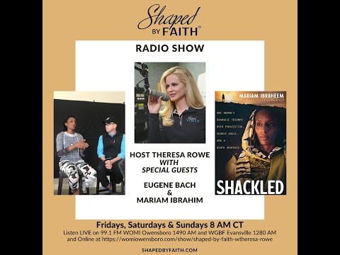 Shaped by Faith Radio Show & Podcast | Theresa Rowe Eugene Bach & Mariam Ibrahim | Back to Jerusalem