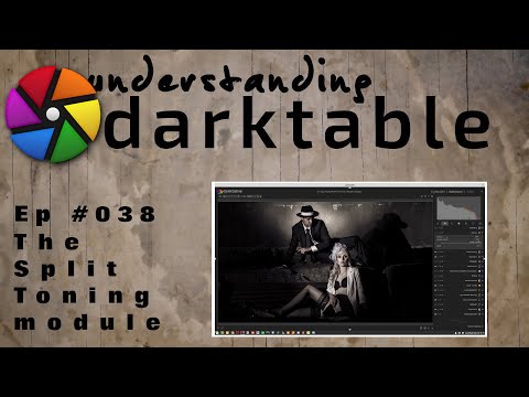 darktable ep 038 - The Split Toning module