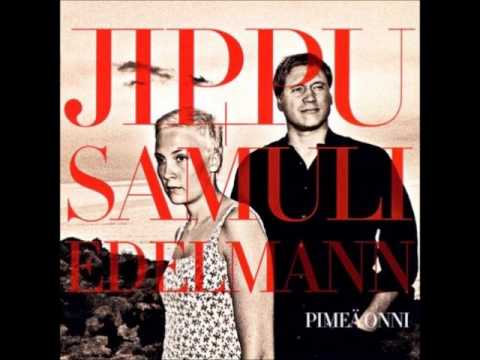 Jippu & Samuli Edelmann - Kato mitä sä teit