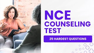 NCE Exam Review   Counseling Practice Test & Study Guide 25 Hardest Questions