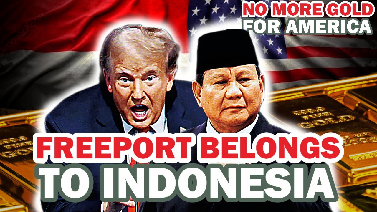 INDONESIA'S BIG MOVE TO TAKE OVER FREEPORT FROM AMERICA