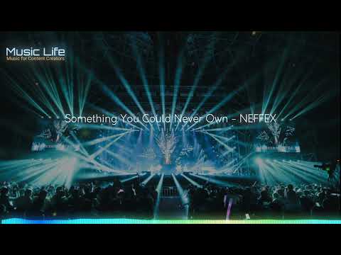 Something You Could Never Own - NEFFEX (Copyright Free)