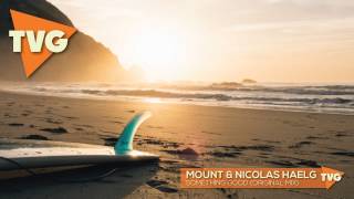 MOUNT & Nicolas Haelg - Something Good (Original Mix)