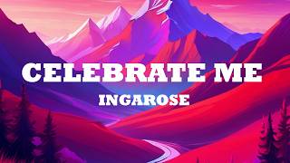 Download lagu IngaRose Celebrate me (Lyrics) mp3 Download lagu IngaRose Celebrate me (Lyrics) mp3