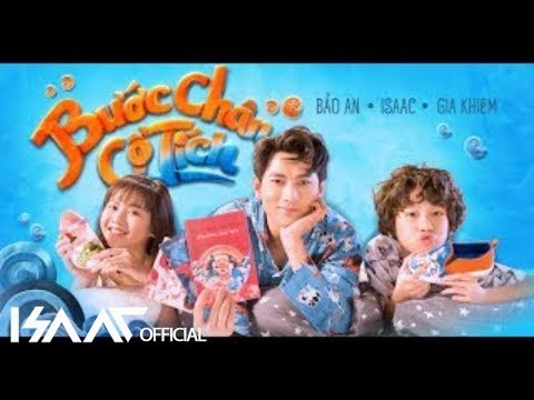 BƯỚC CHÂN CỔ TÍCH (Official MV) | Isaac ft. Gia Khiêm ft. Bảo An
