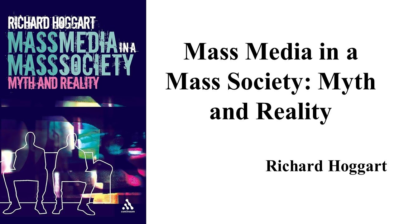 Richard Hoggart, "Mass Media in a Mass Society: Myth and Reality"