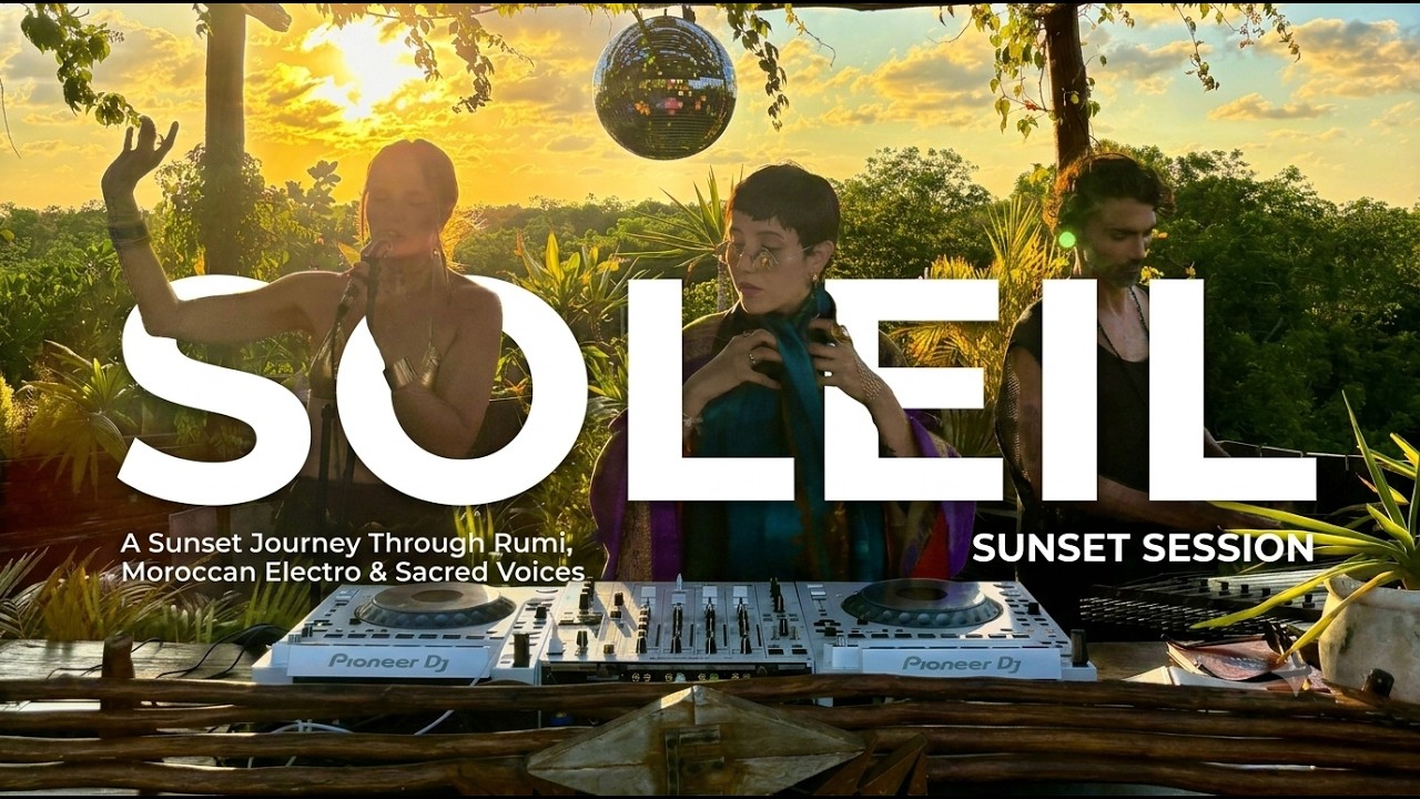 Soleil | A Sunset Journey Through Rumi, Moroccan Electro & Sacred Voices | By @EPHIMERATulum