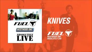 Fuel - Knives (Live)