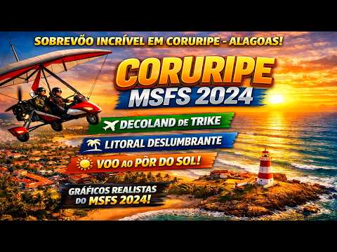 Microsoft Flight Simulator 2024 Voo em Coruripe, Alagoas!  com Ultraleve TRIKE ✈️🏝️