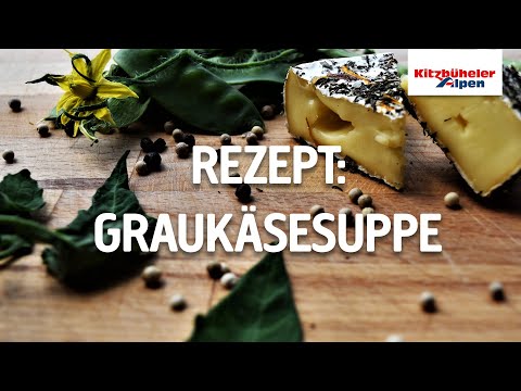 Kitzbüheler Alpen - Rezept: Graukäsesuppe
