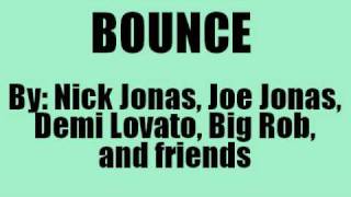 Bounce by the jonas brothers, demi lovato &amp; big rob (DOWNLOAD LINK IN DESCRIPTION)