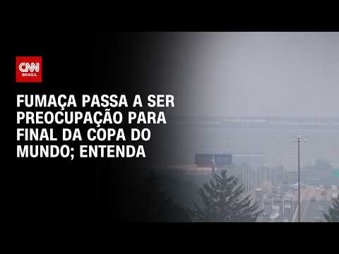 Copa do Mundo: Fumaça de incêndios no Canadá encobre estádio da final | CNN BRASIL