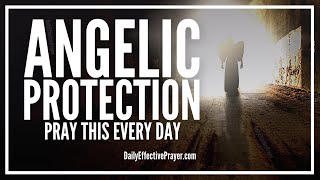 Prayer For Angelic Protection | Powerful Prayer To Angels For Protection
