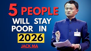 5 People Will Stay Poor in 2026 – Don’t Be One | Jack Ma Inspired Speech | Motivation