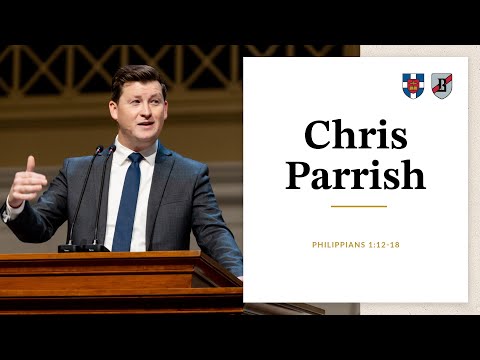 Chris Parrish | Philippians 1:12-18