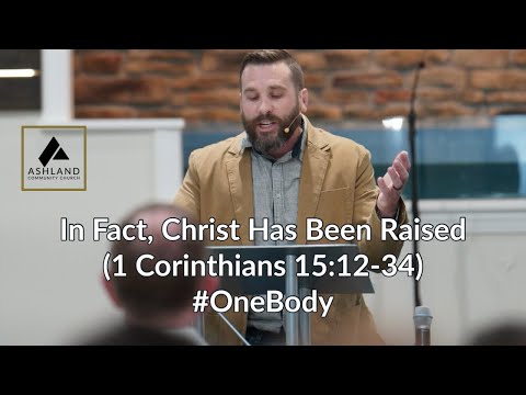 In Fact, Christ Has Been Raised (1 Corinthians 15:12-34) ||| Sermon, November 5, 2023