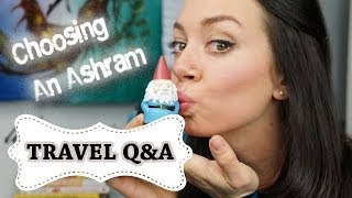 TRAVEL TIPS: How to Choose an Ashram [Interactive Video]