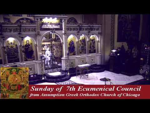 Sunday 7th Ecumenical Council  Divine Liturgy  10/17/2021 Assumption Orthodox Church Chicago IL