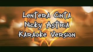 Download lagu Lentera cinta - Nicky Astria - karaoke version mp3